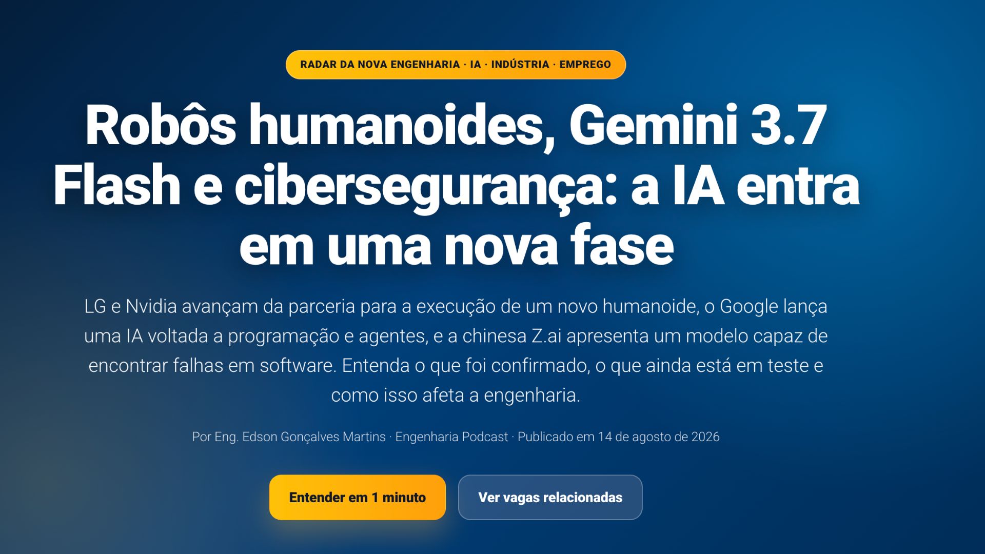 Robôs humanoides, inteligência artificial, Gemini 3.7 Flash e cibersegurança na Engenharia