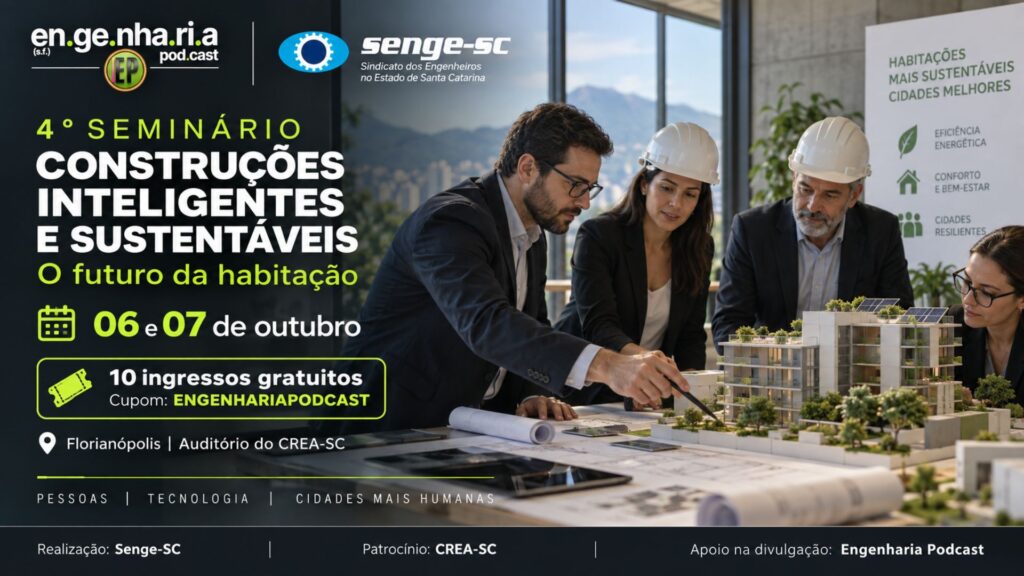 4º Seminário Construções Inteligentes e Sustentáveis terá 10 ingressos gratuitos pelo Engenharia Podcast