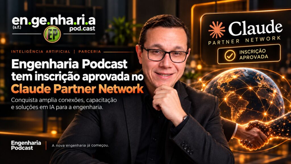 Engenharia Podcast aprovado no Claude Partner Network, programa de parceiros da Anthropic